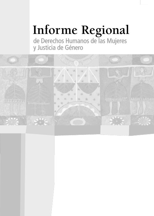 Informe Regional de Derechos Humanos de las Mujeres y Justicia de ...