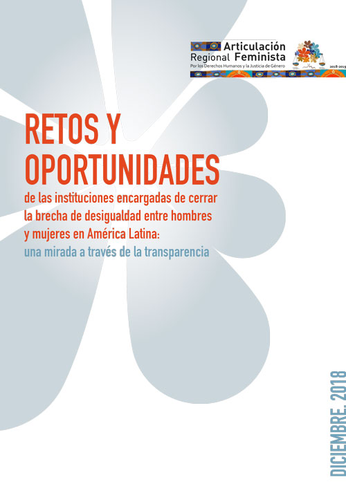 Retos y oportunidades de las instituciones encargadas de cerrar la brecha de desigualdad entre hombres y mujeres de América Latina: una mirada a través de la transparencia