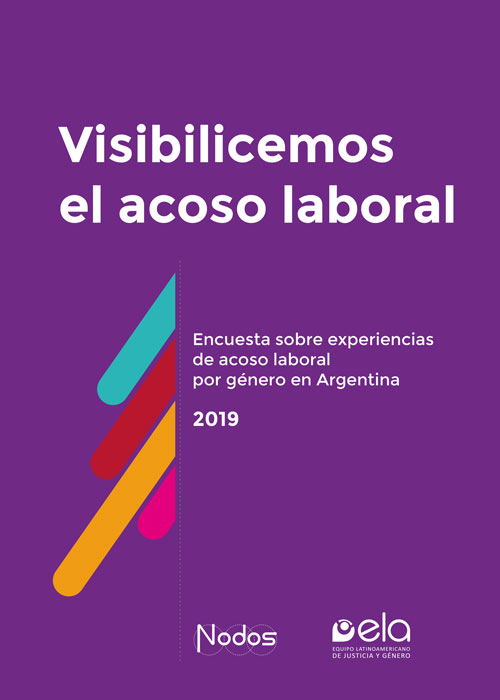 Visibilicemos el acoso laboral. Encuesta sobre experiencias de acoso laboral por género en Argentina – 2019
