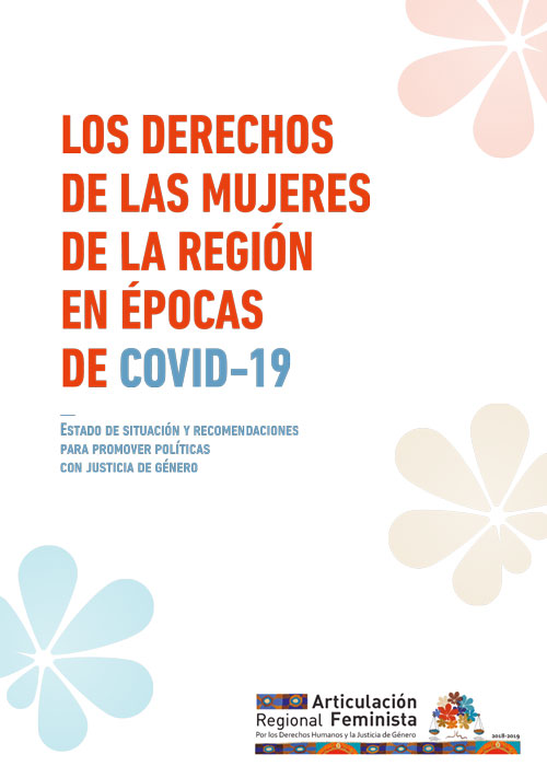 Los derechos de las mujeres de la región en épocas de COVID-19. Estado de situación y recomendaciones para promover políticas con justicia de género