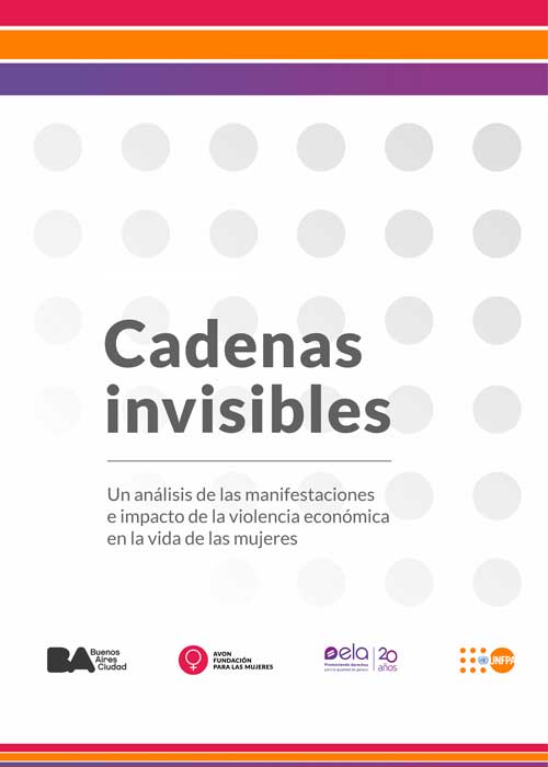 Cadenas invisibles. Un análisis de las manifestaciones e impacto de la violencia económica en la vida de las mujeres