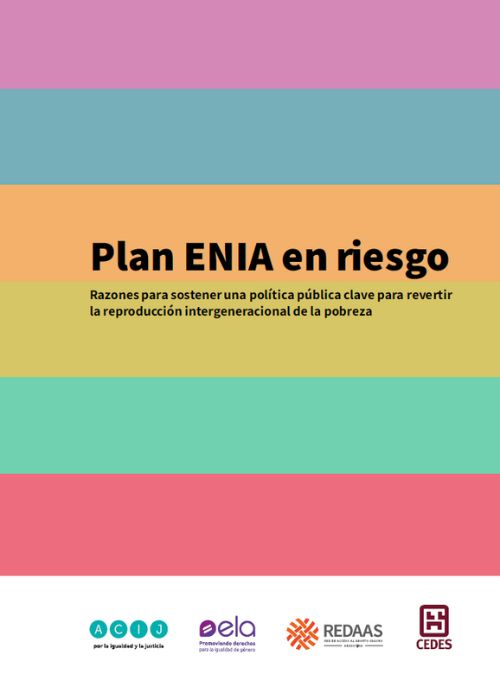 Plan ENIA en riesgo: Razones para sostener una política pública clave destinada a  revertir la reproducción intergeneracional de la pobreza