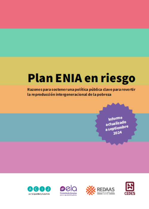 INFORME ACTUALIZADO | Plan ENIA en riesgo: razones para sostener una política pública clave para revertir la reproducción intergeneracional de la pobreza