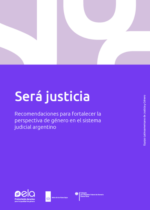 Será justicia. Recomendaciones para fortalecer la perspectiva de género en el sistema judicial argentino.