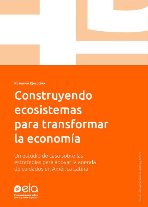 Construyendo ecosistemas para transformar la economía. Un estudio de caso sobre las estrategias para apoyar la agenda de cuidados en América Latina.
